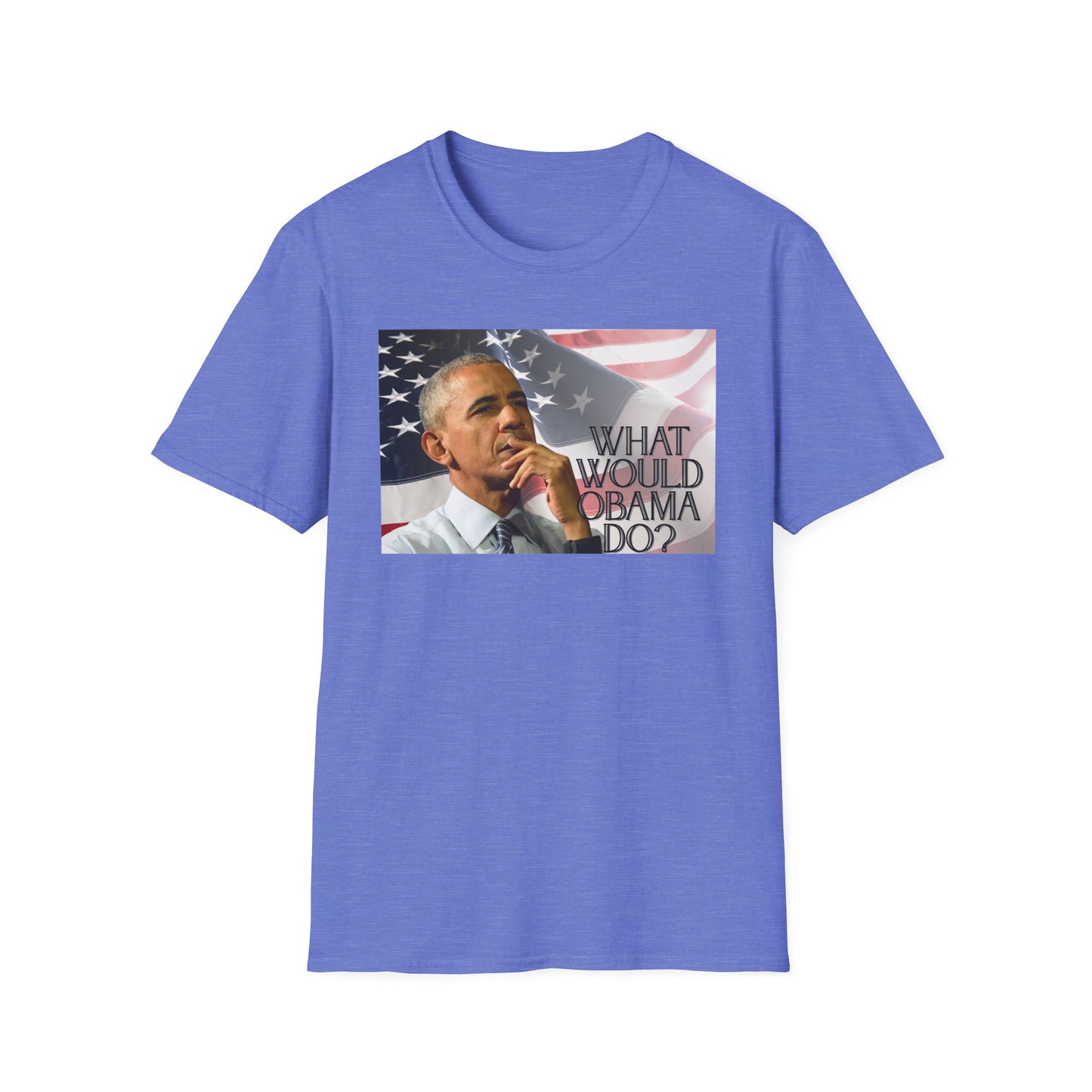What Would Obama Do? | Inspiring Shirt | Adult Clothes | Teen Shirt | Trending | Birthday Gift | Unisex Softstyle T-Shirt