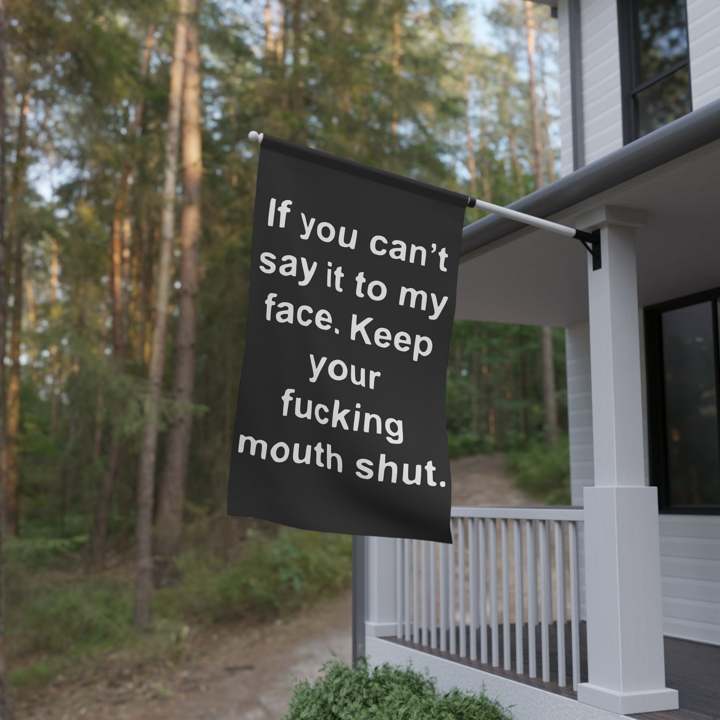 Say It To My Face | Fade Resistant House Flag | 100% Weatherproof Polyester