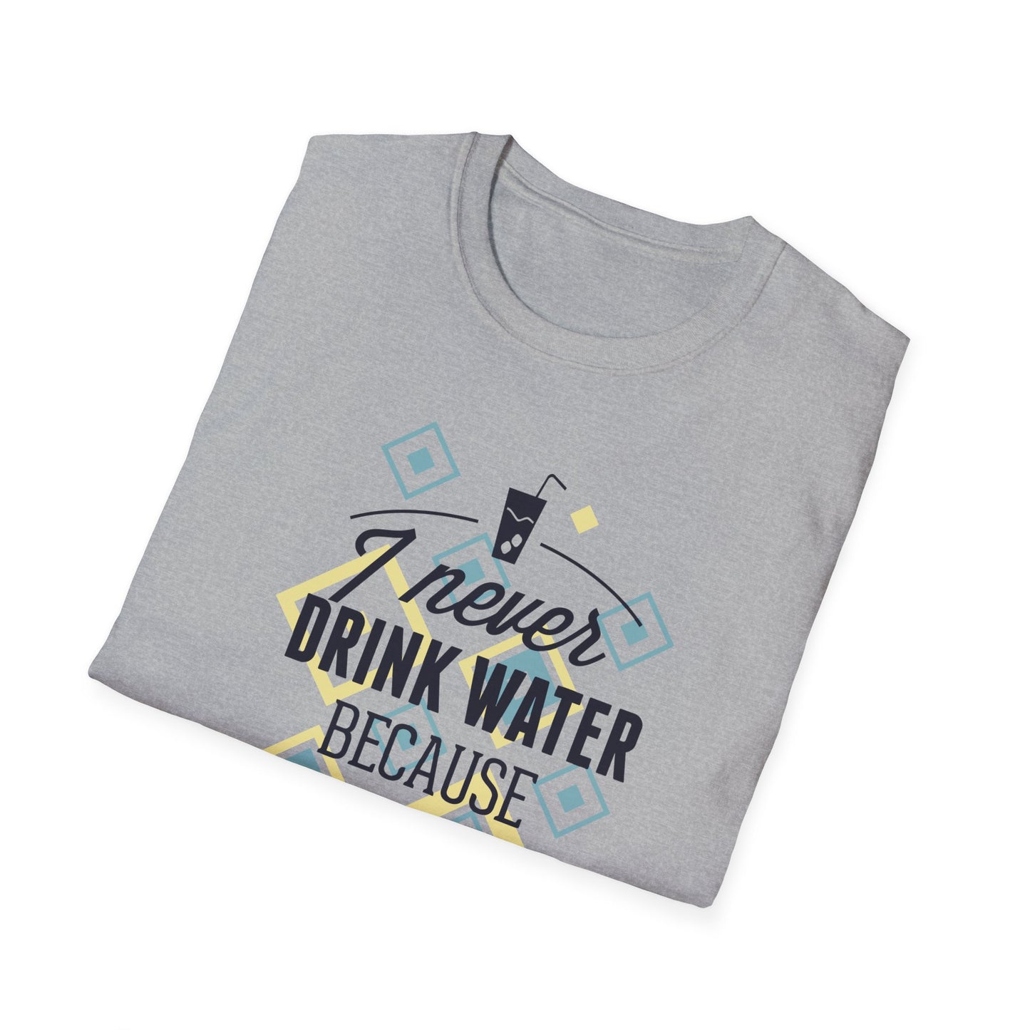 I Never Drink Water | Adult Shirt | Teen Shirt | Trending | Birthday Gift