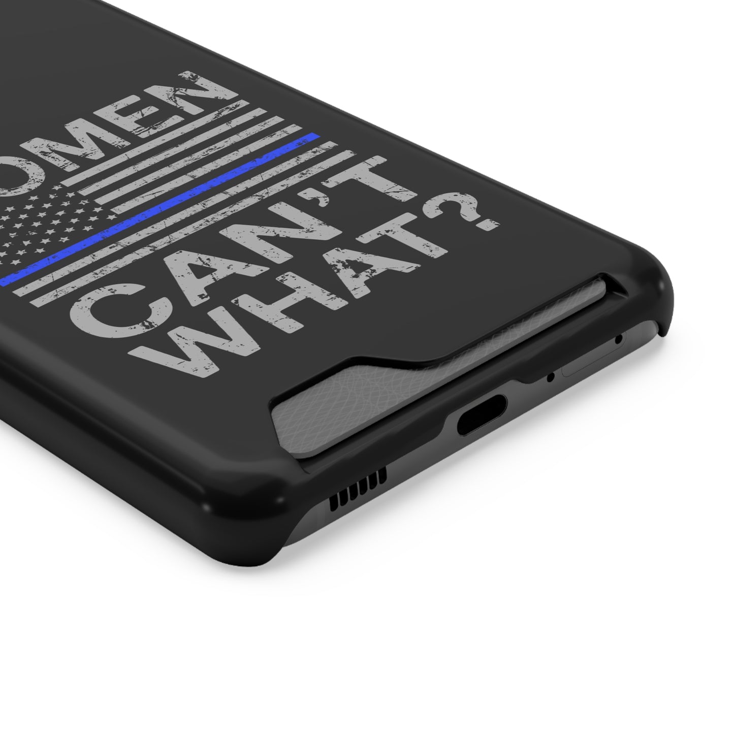 Women Can't What? | Impact-Resistant Phone Case With Card Holder | iPhone Samsung Models
