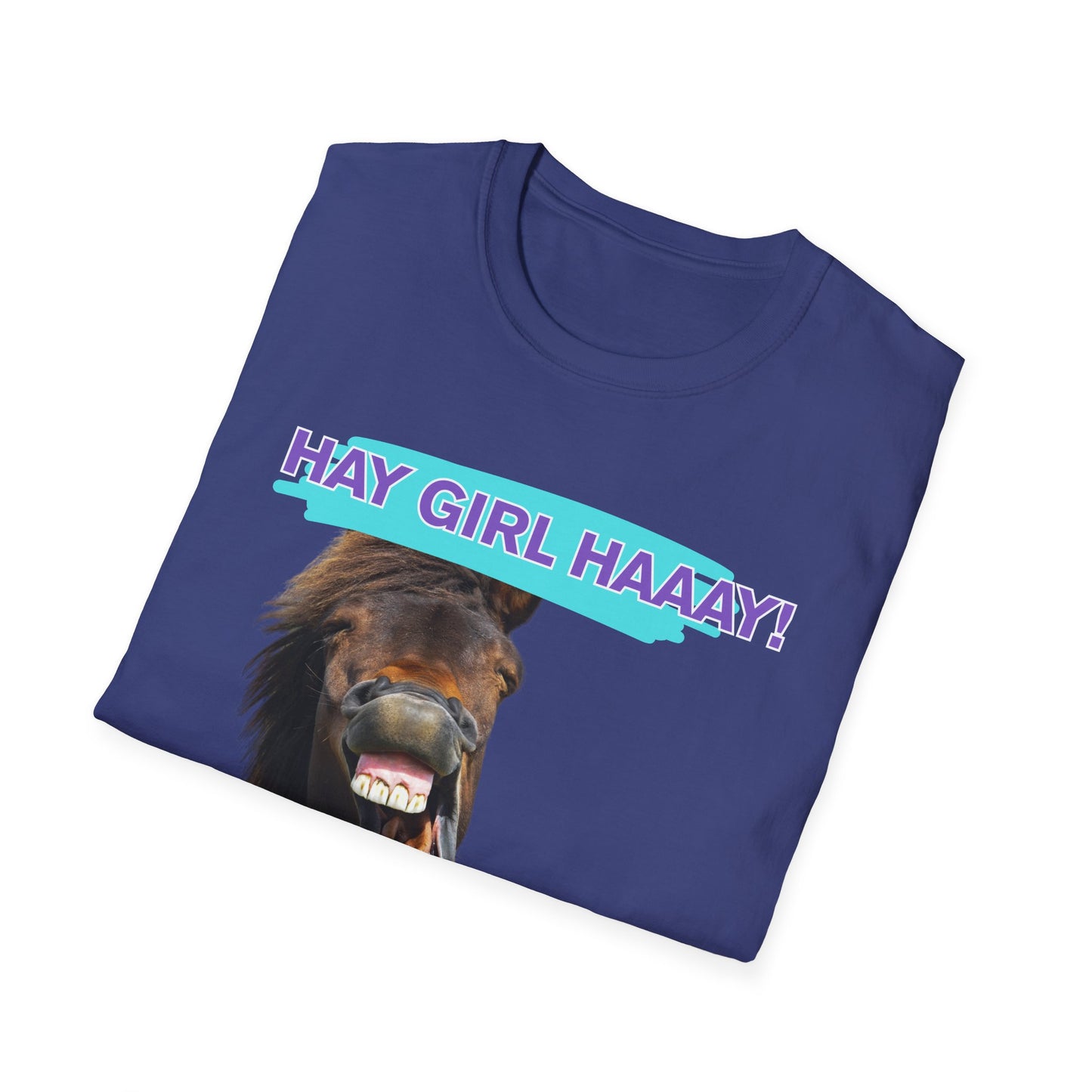 Hay Girl Haaay | Funny Horse Shirt | Teen Clothes | Adult Shirt | Kids Clothes | Trending | Birthday Gift | Unisex Softstyle T-Shirt