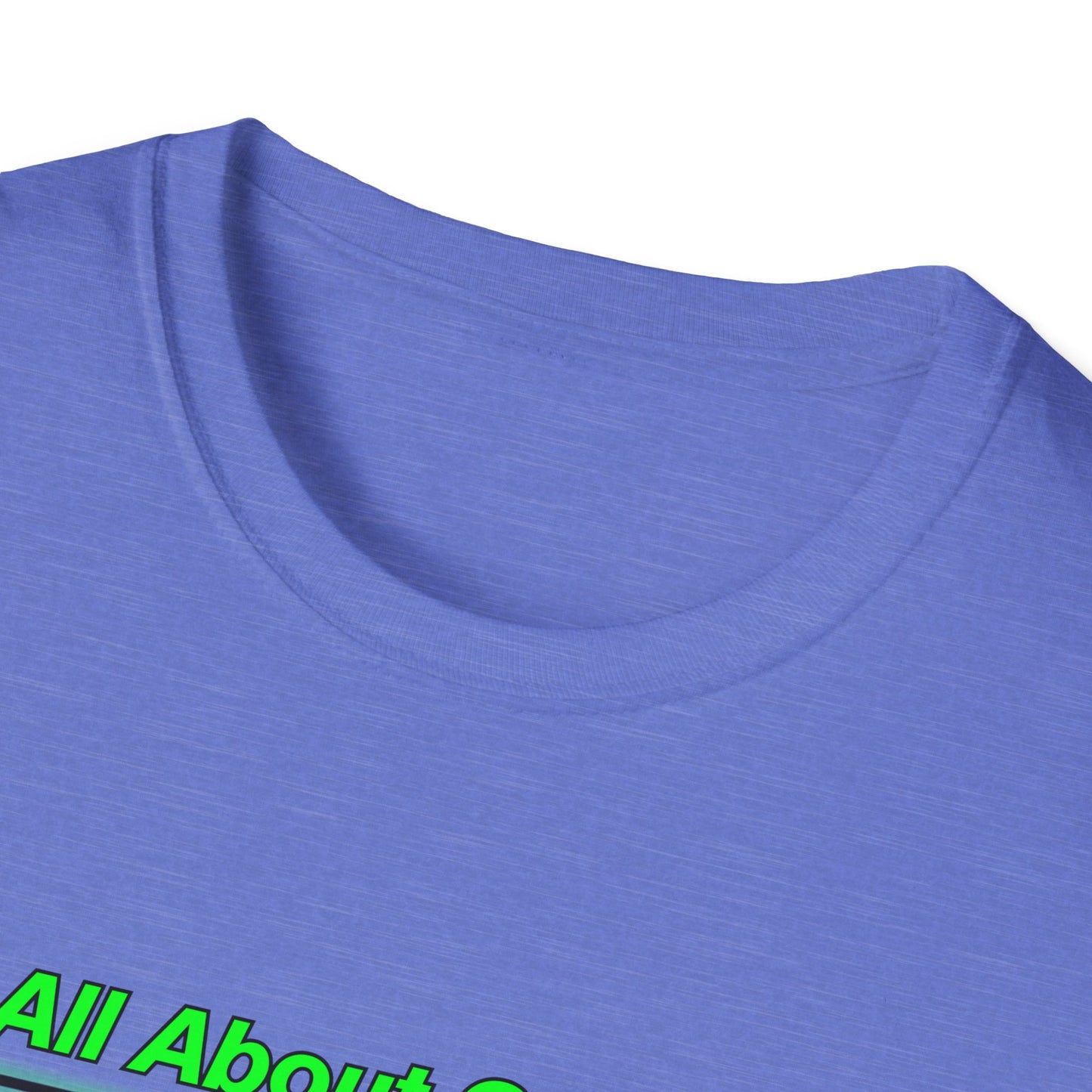 All About Green | Cool Shirt | Fashion | Trending | Cool Design | Birthday Gift | Unisex Softstyle T-Shirt