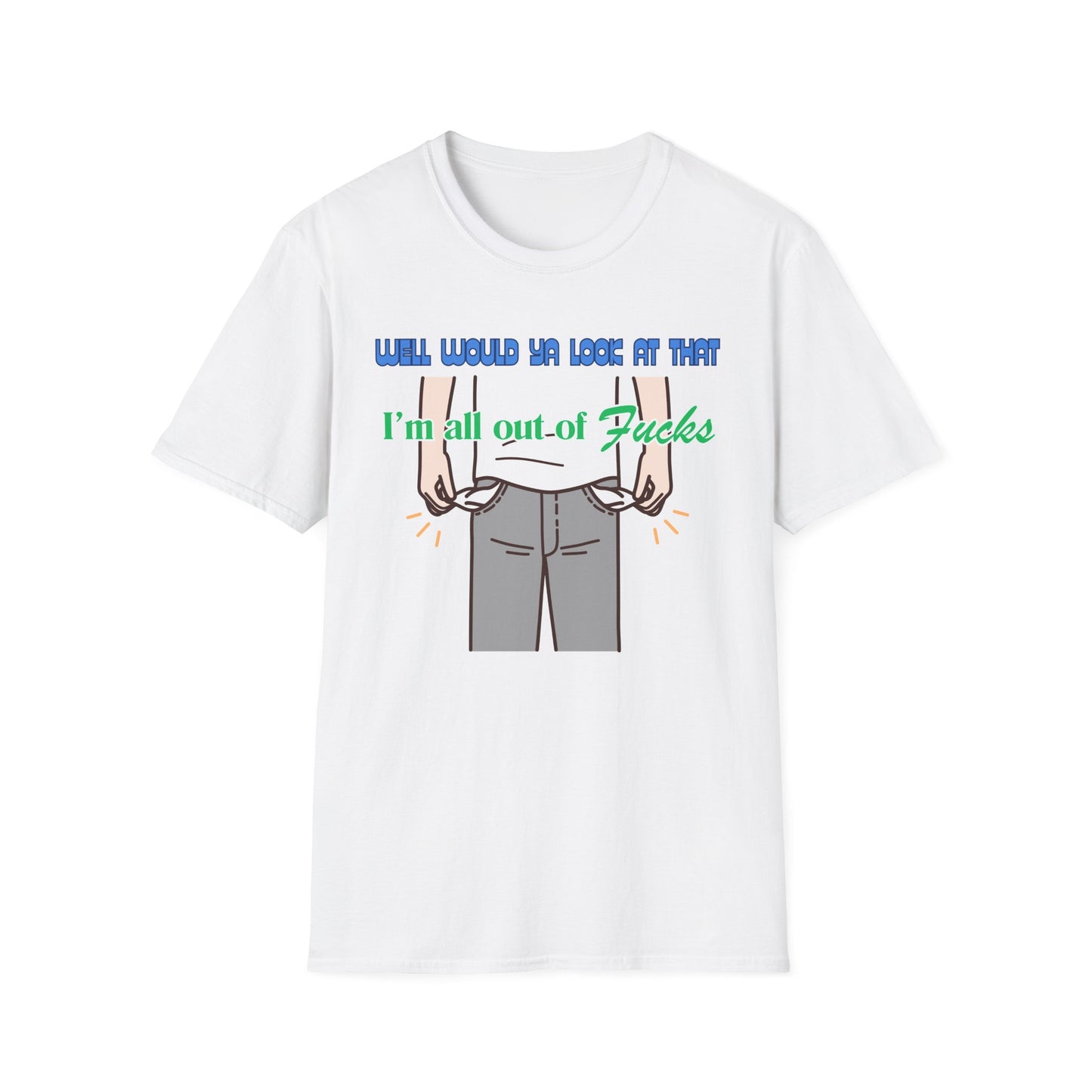 All Out Of Fucks | Funny Shirts | Fashion | Trending | Cool Design | Birthday Gift | Unisex Softstyle T-Shirt