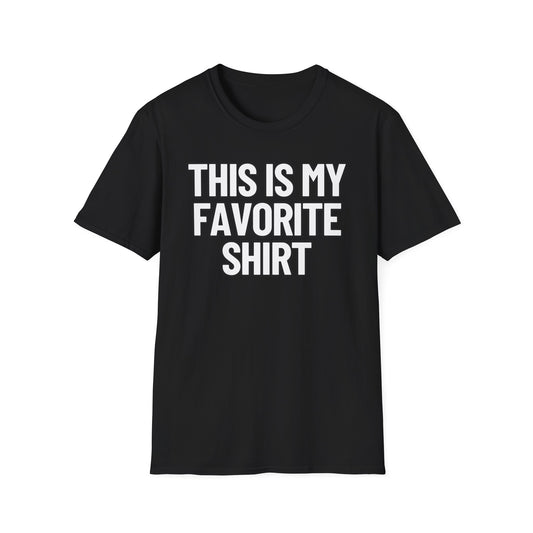 This Is My Favorite Shirt | Adult Shirt | Teen Clothes | Cool Shirt | Funny Fashion | Trending | Birthday Gift | Unisex Softstyle T-Shirt