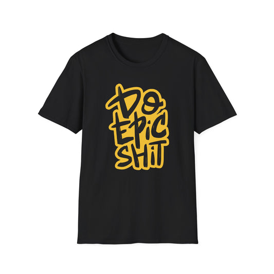Do Epic Shit | Adult Funny Shirt | Teen Shirt | Trending | Birthday Gift