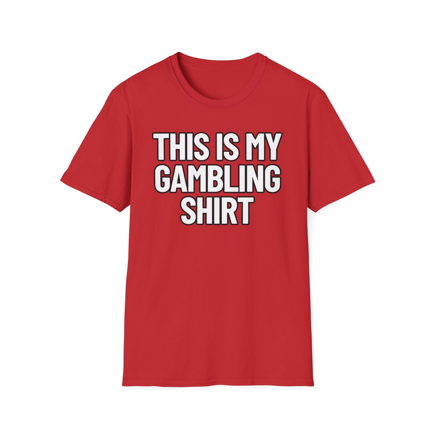 This Is My Gambling Shirt | Adult Shirt | Teen Clothes | Cool Shirt | Funny Fashion | Trending | Birthday Gift | Unisex Softstyle T-Shirt