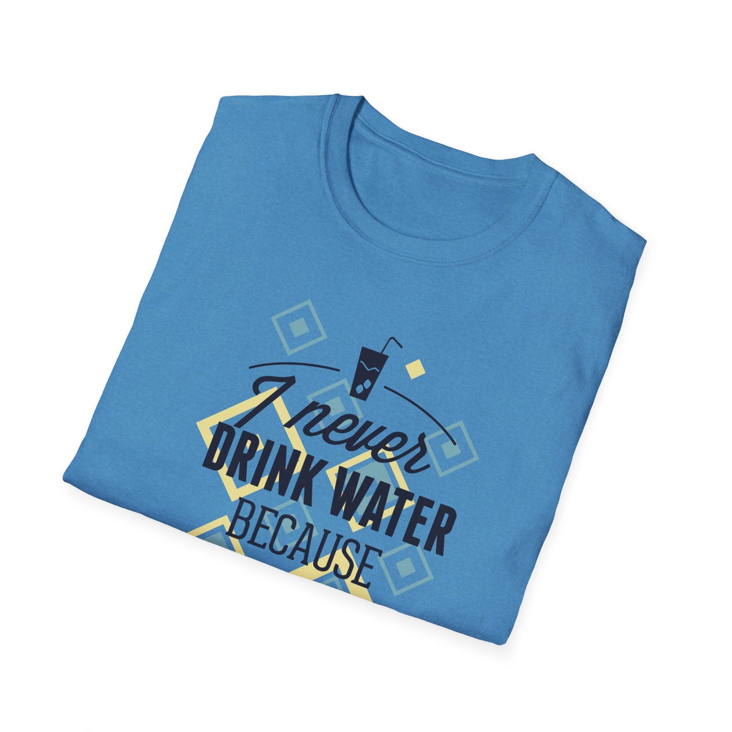 I Never Drink Water | Adult Shirt | Teen Shirt | Trending | Birthday Gift