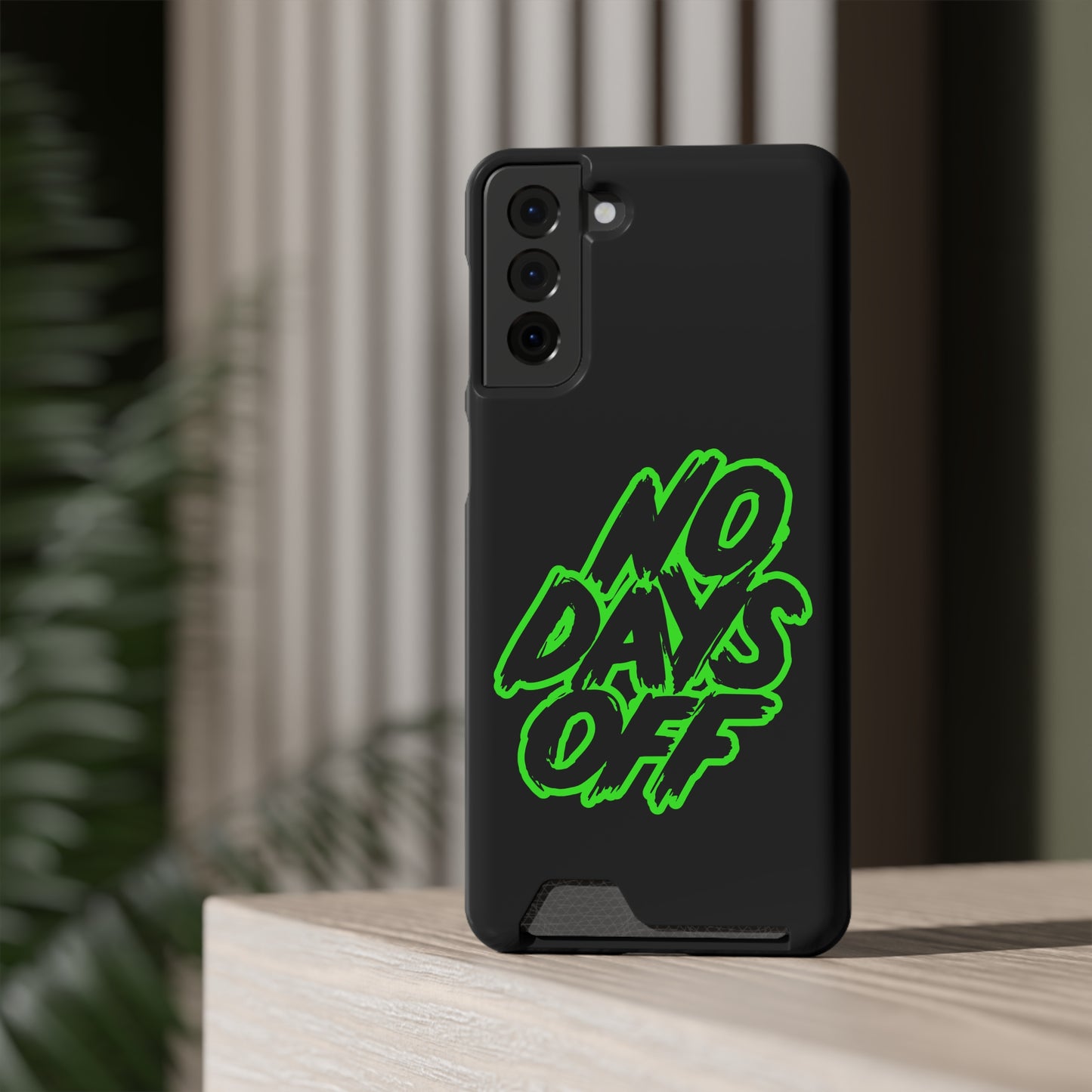 No Days Off | Impact-Resistant Phone Case With Card Holder | iPhone Samsung Models