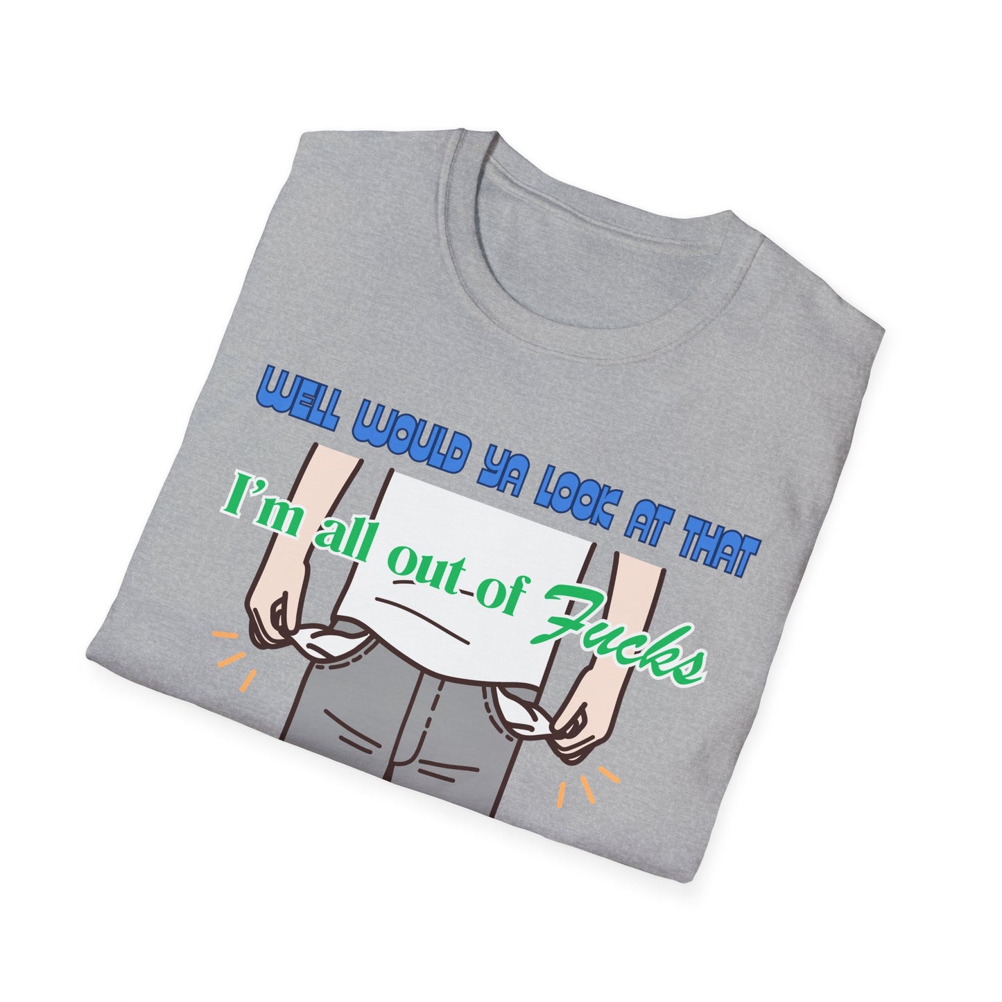 All Out Of Fucks | Funny Shirts | Fashion | Trending | Cool Design | Birthday Gift | Unisex Softstyle T-Shirt