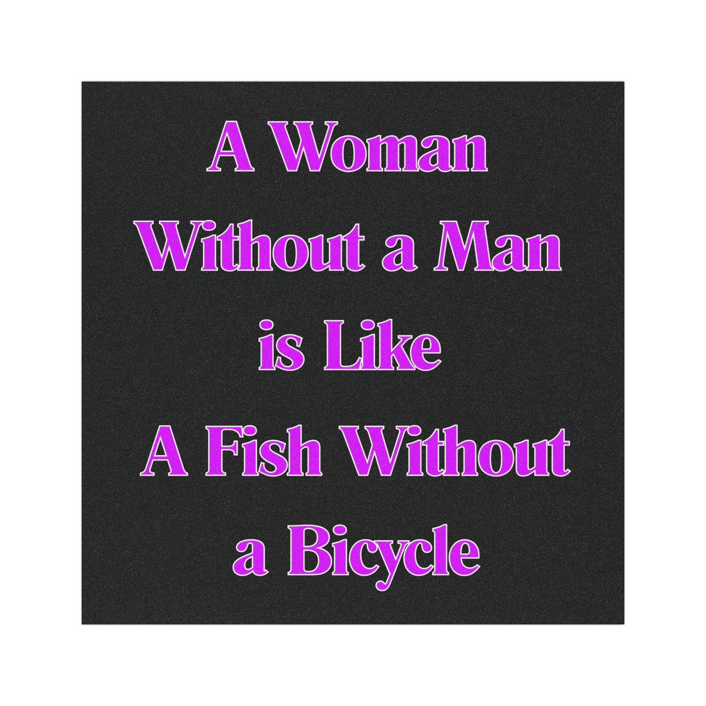 Without A Man | Womans Car Magnet | Cool Design | Eye Grabber | Car Accessory | Truck Decal | Truck Sticker | Unique Car Decal