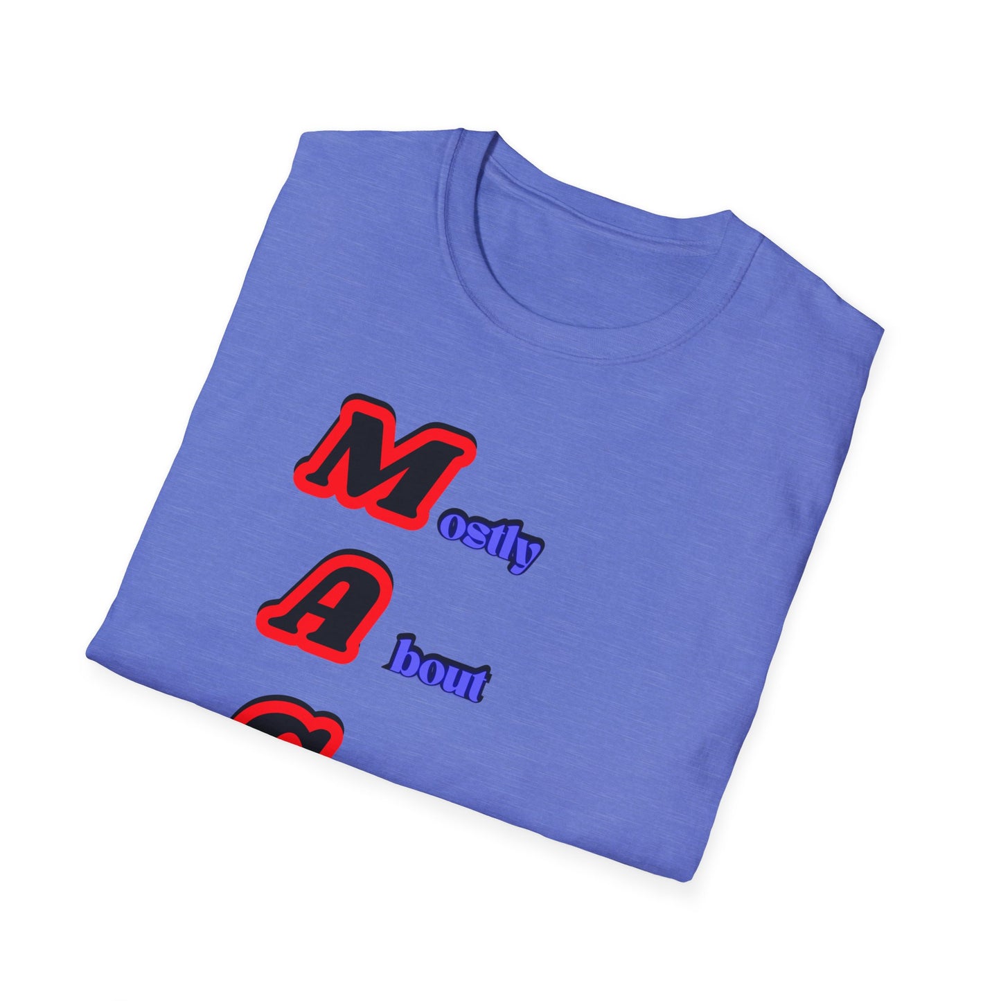 Mostly About Gaslighting | Funny MAGA Shirt | Cool Shirt | Fashion | Trending | Cool Design | Birthday Gift | Unisex Softstyle T-Shirt