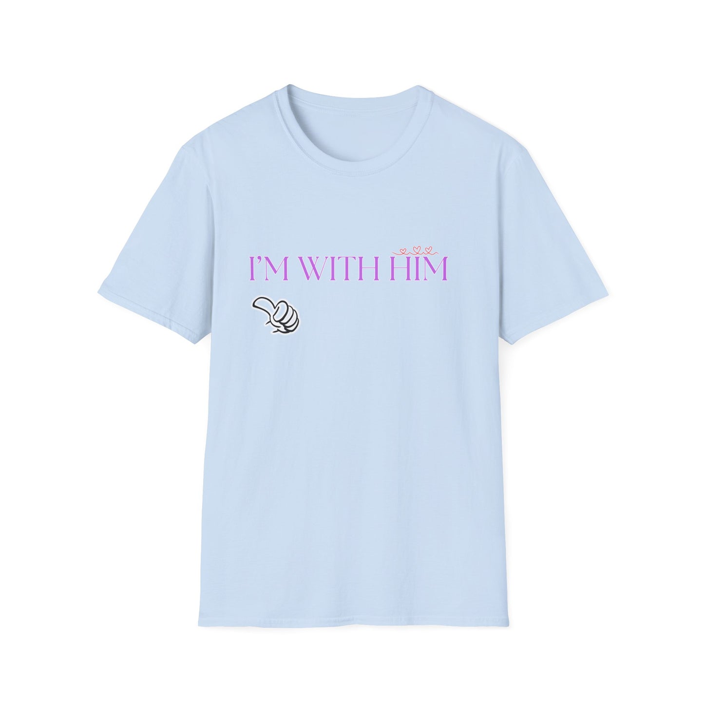 I'm With Him | Colorful Shirt | Cool Shirt | For Him Fashion | Trending | Cool Design | Birthday Gift | Unisex Softstyle T-Shirt