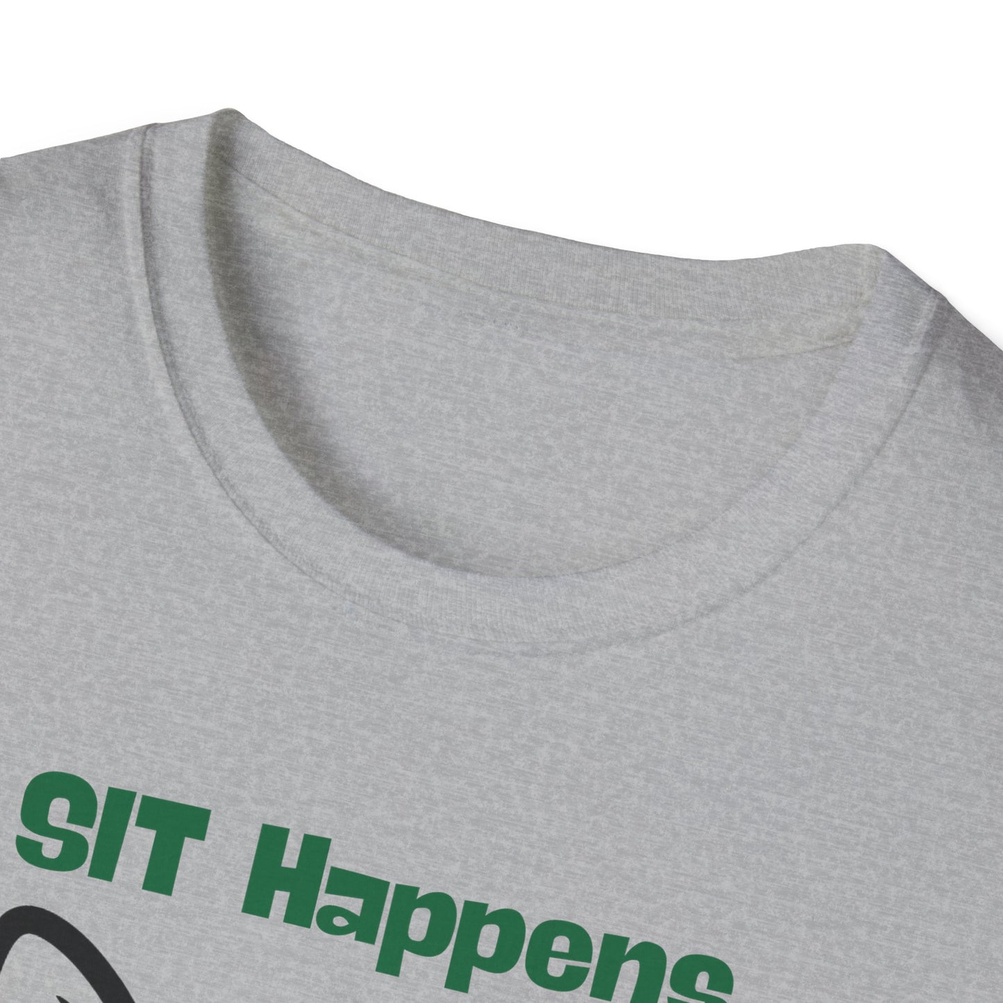 SIT Happens | Funny Dog Shirt | Fashion | Trending | Dog Lover | Cool Design | Birthday Gift | Unisex Softstyle T-Shirt