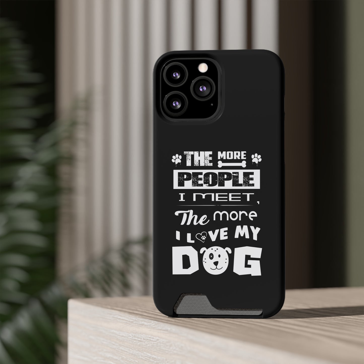 The More I Love Me Dog | Impact-Resistant Phone Case With Card Holder | iPhone Samsung Models