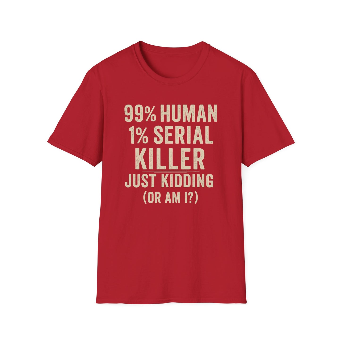 1% Serial Killer | Adult Funny Shirt | Teen Shirt | Trending | Birthday Gift
