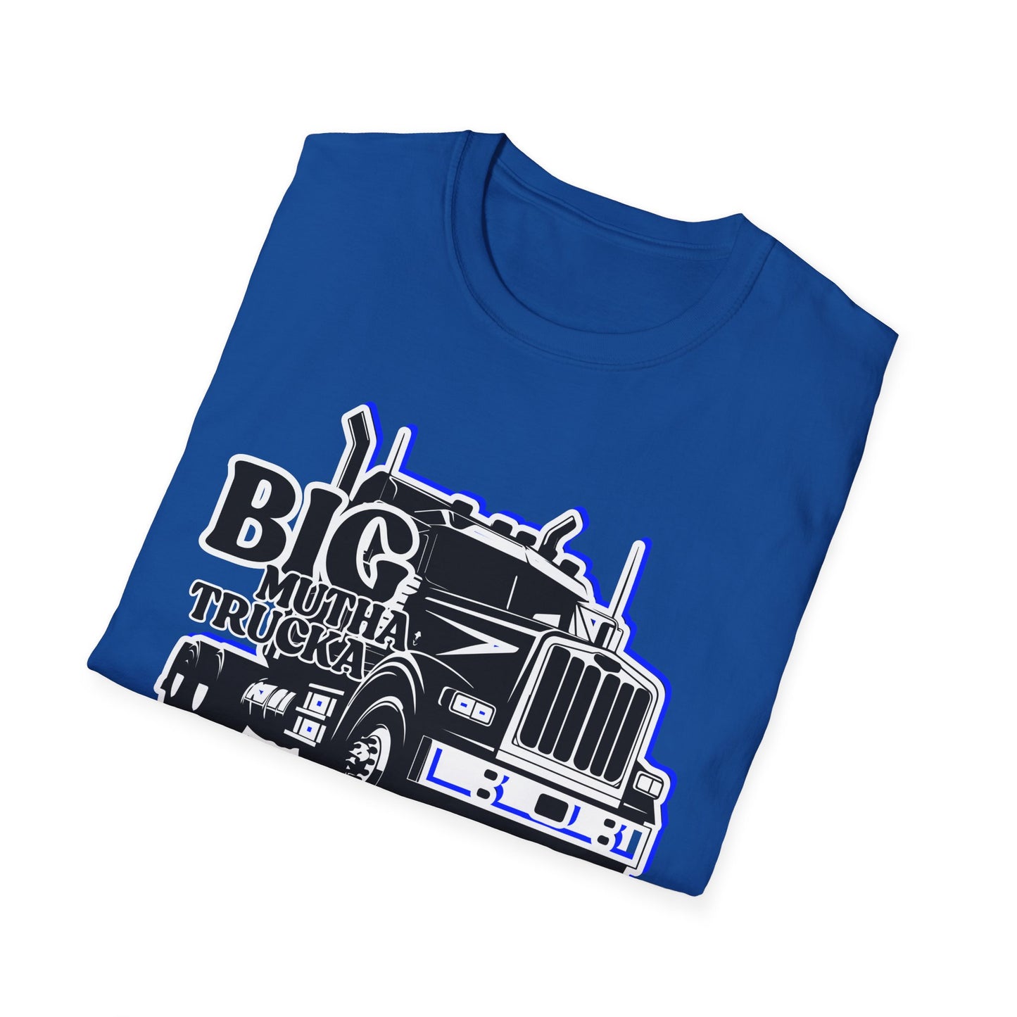 BIG Mutha Trucka | Adult Shirt | Cool Teen Clothes | Truck Shirt | Funny Fashion | Trending | Birthday Gift | Unisex Softstyle T-Shirt