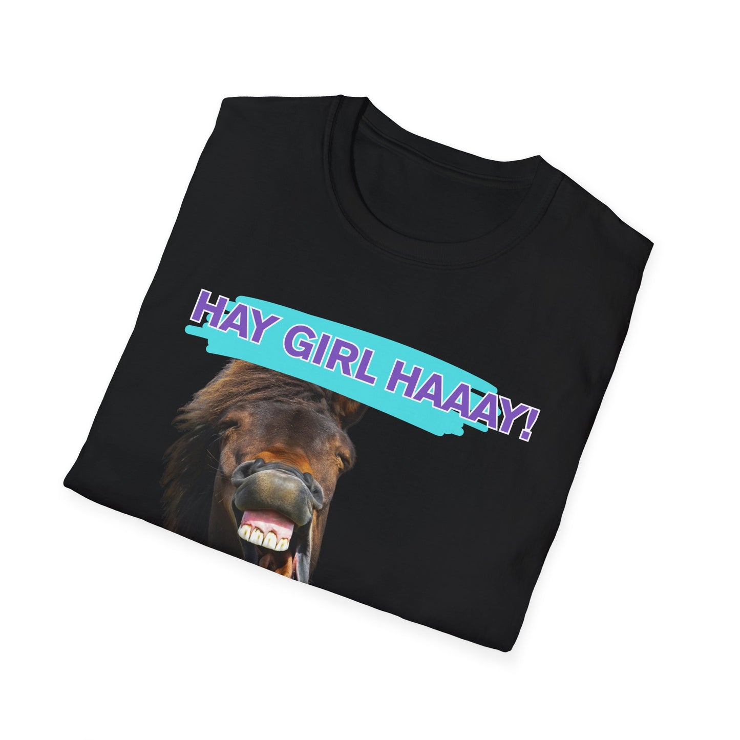 Hay Girl Haaay | Funny Horse Shirt | Teen Clothes | Adult Shirt | Kids Clothes | Trending | Birthday Gift | Unisex Softstyle T-Shirt