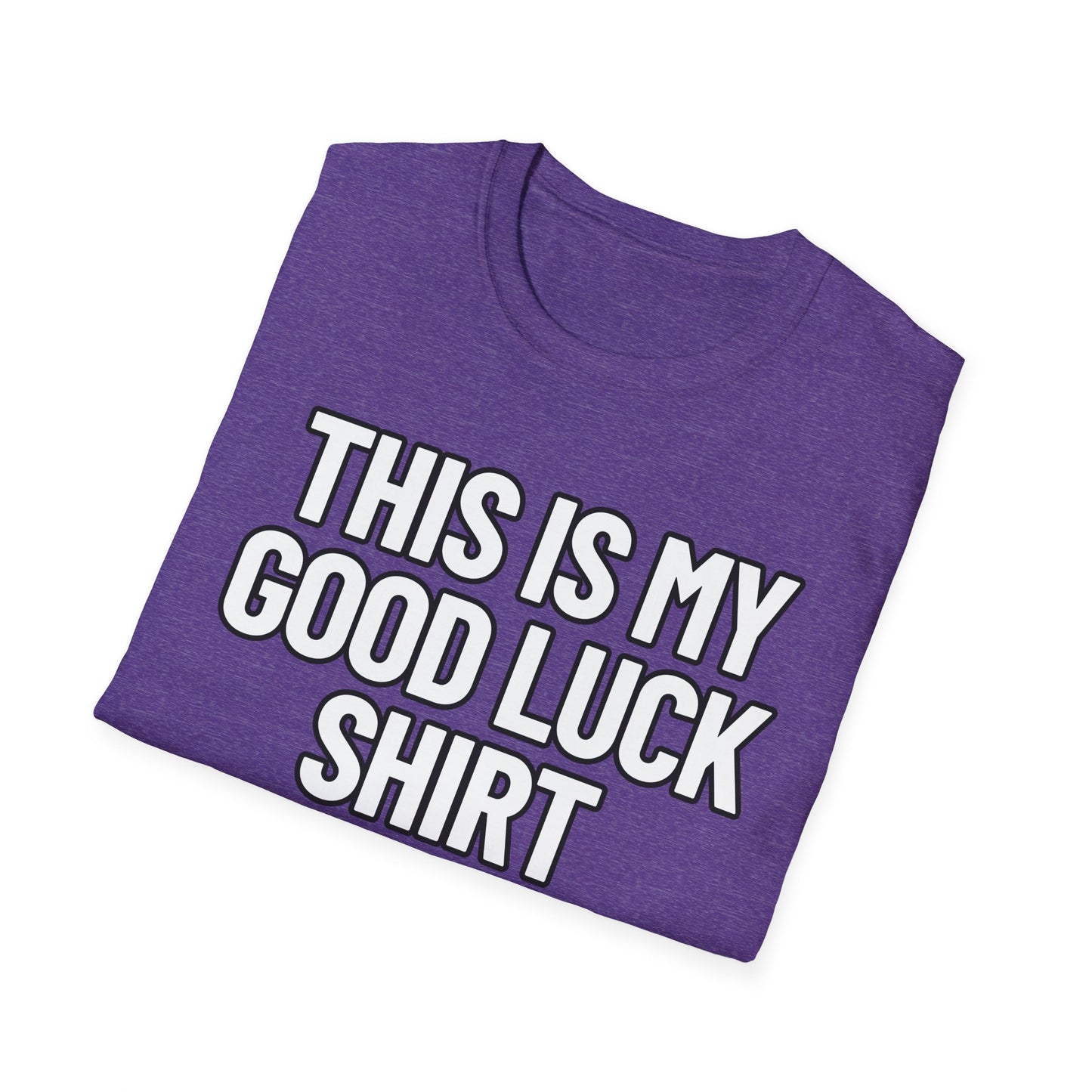 This Is My Good Luck Shirt | Adult Shirt | Teen Clothes | Cool Shirt | Funny Fashion | Trending | Birthday Gift | Unisex Softstyle T-Shirt