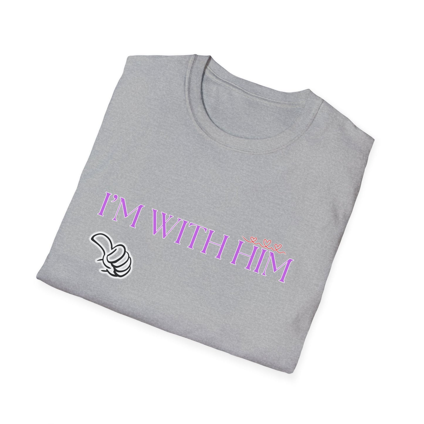 I'm With Him | Colorful Shirt | Cool Shirt | For Him Fashion | Trending | Cool Design | Birthday Gift | Unisex Softstyle T-Shirt