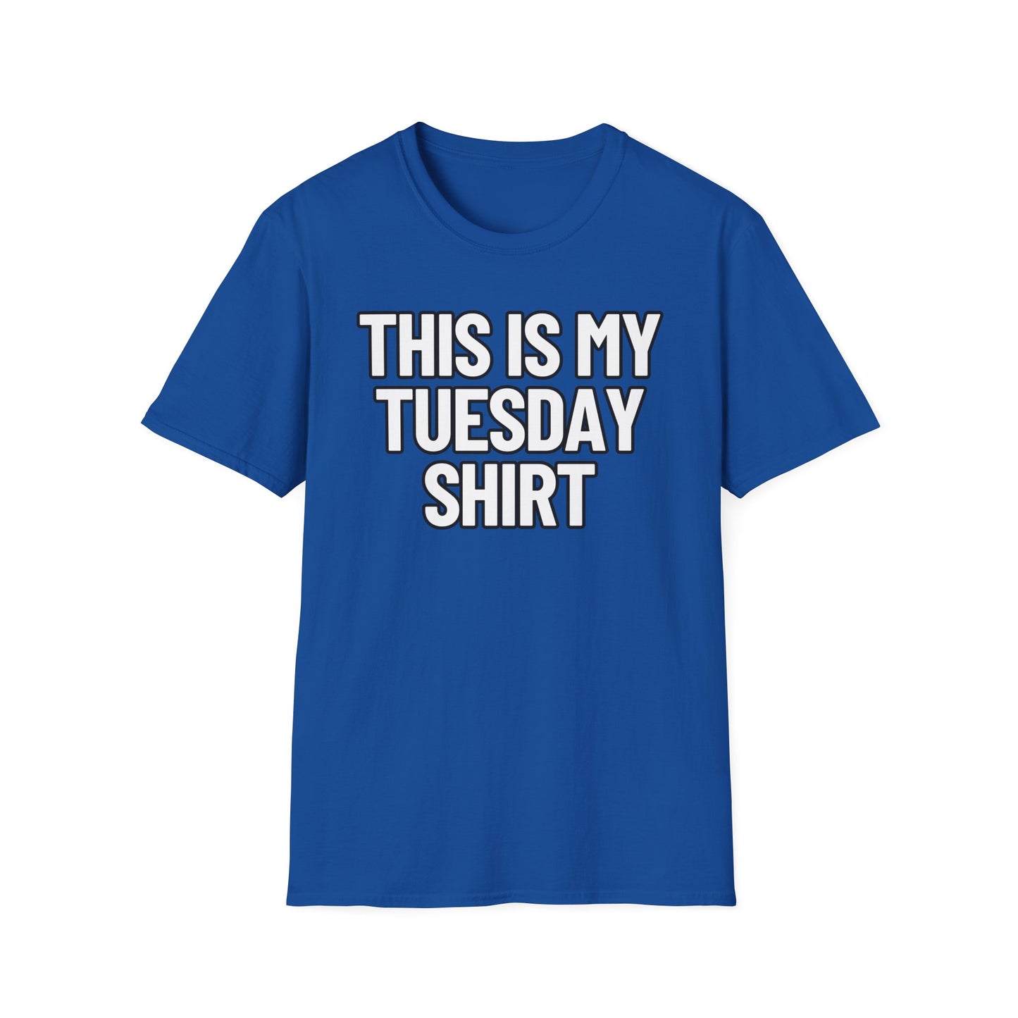 This Is My Tuesday Shirt | Adult Shirt | Teen Clothes | Cool Shirt | Funny Fashion | Trending | Birthday Gift | Unisex Softstyle T-Shirt