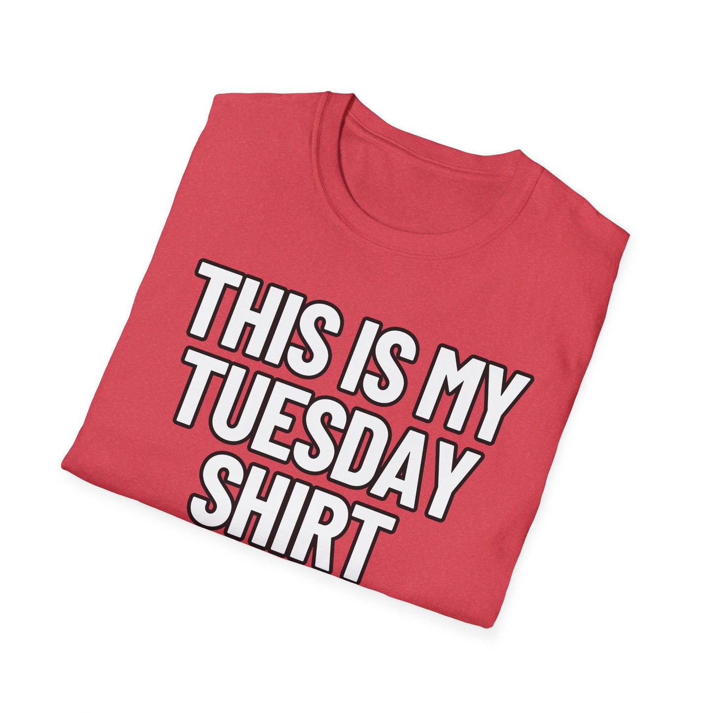 This Is My Tuesday Shirt | Adult Shirt | Teen Clothes | Cool Shirt | Funny Fashion | Trending | Birthday Gift | Unisex Softstyle T-Shirt