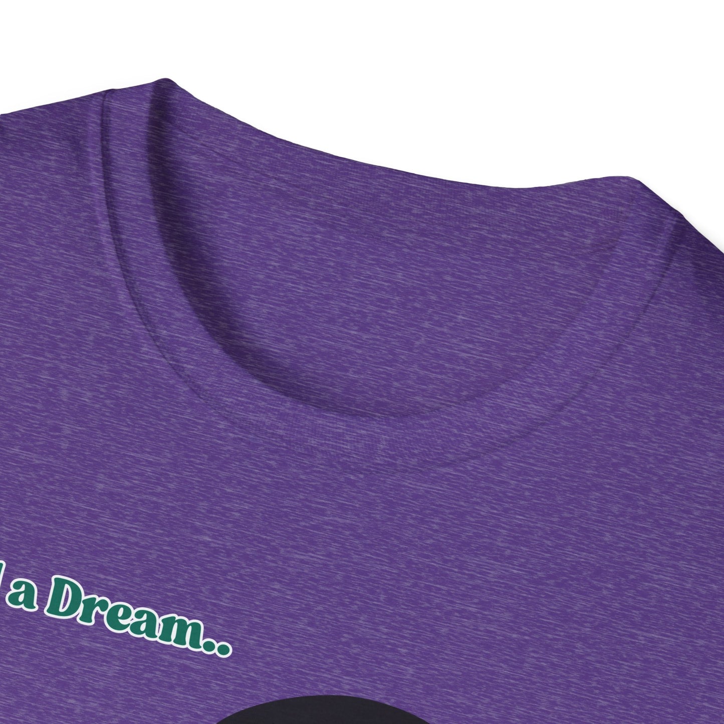 I Had A Dream | MLK Shirt | Colorful Shirt | Cool Shirt | Fashion | Trending | Seriously Funny | Birthday Gift | Unisex Softstyle T-Shirt