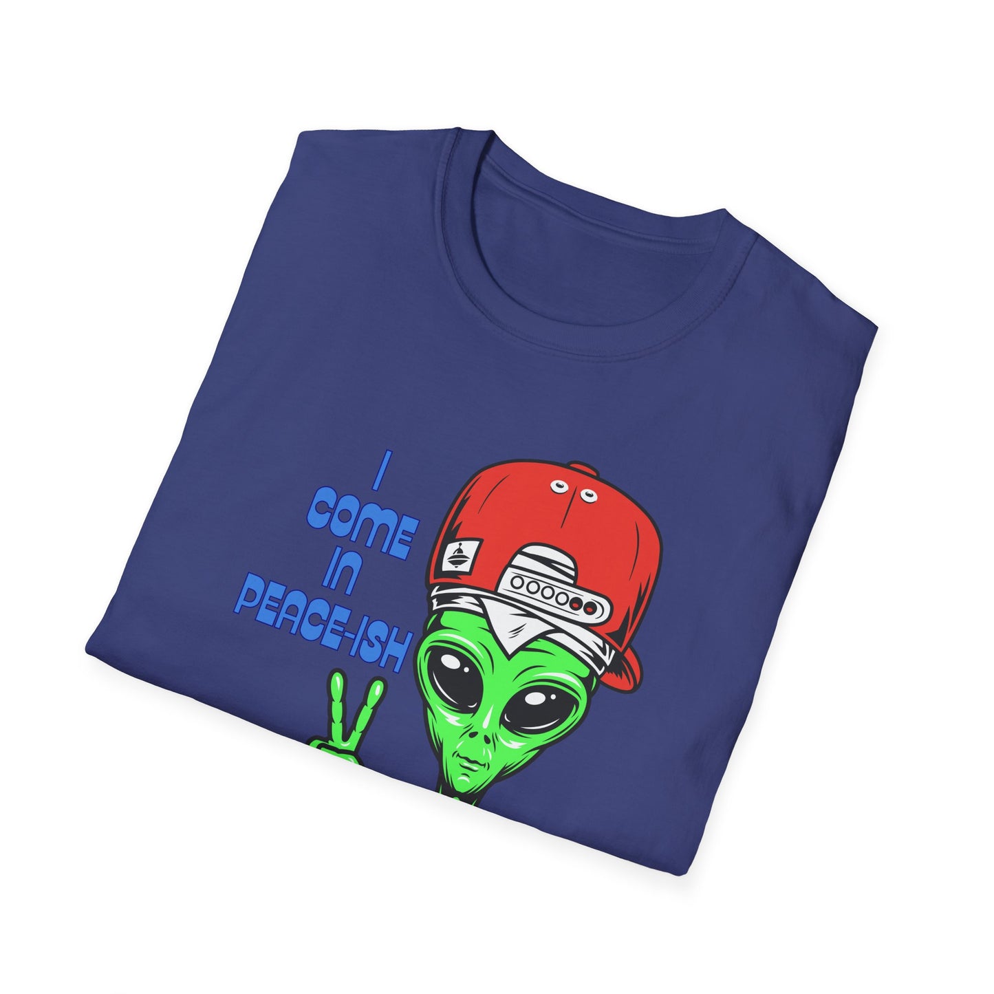 I Come In Peace-ish | Colorful Funny Shirt | Cool Teen Shirt | Fashion | Trending | Alien Shirt | Birthday Gift | Unisex Softstyle T-Shirt