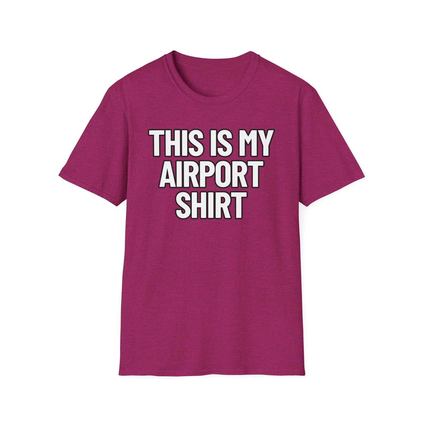 This Is My Airport Shirt | Adult Shirt | Teen Clothes | Cool Shirt | Funny Fashion | Trending | Birthday Gift | Unisex Softstyle T-Shirt