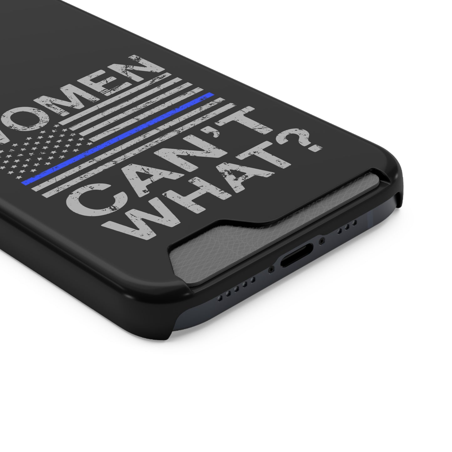 Women Can't What? | Impact-Resistant Phone Case With Card Holder | iPhone Samsung Models