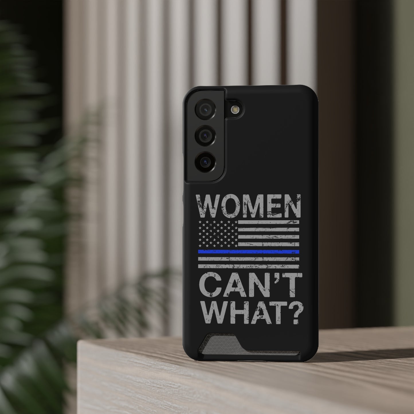Women Can't What? | Impact-Resistant Phone Case With Card Holder | iPhone Samsung Models