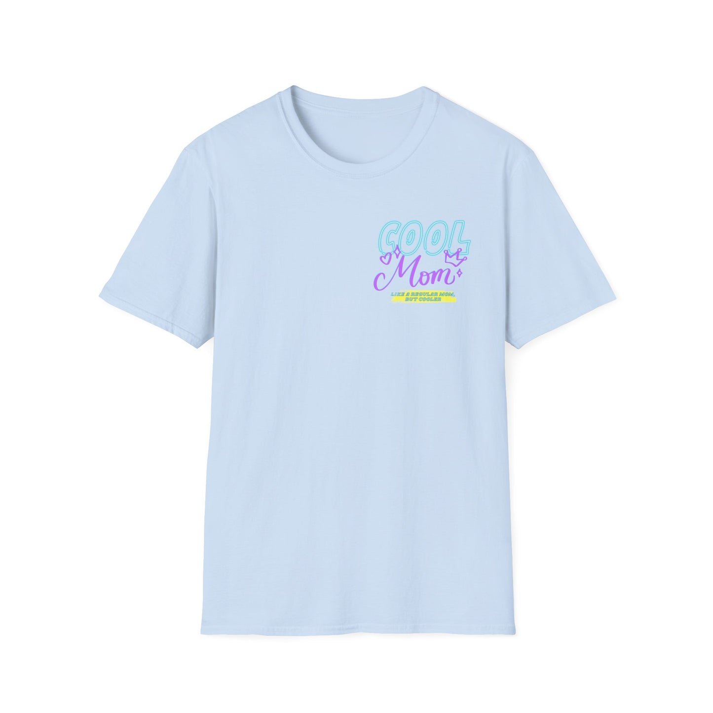 COOL MOM | Funny Mom Shirt | Adult Clothes | Humor Shirt | Trending | Birthday Gift | Unisex Softstyle T-Shirt