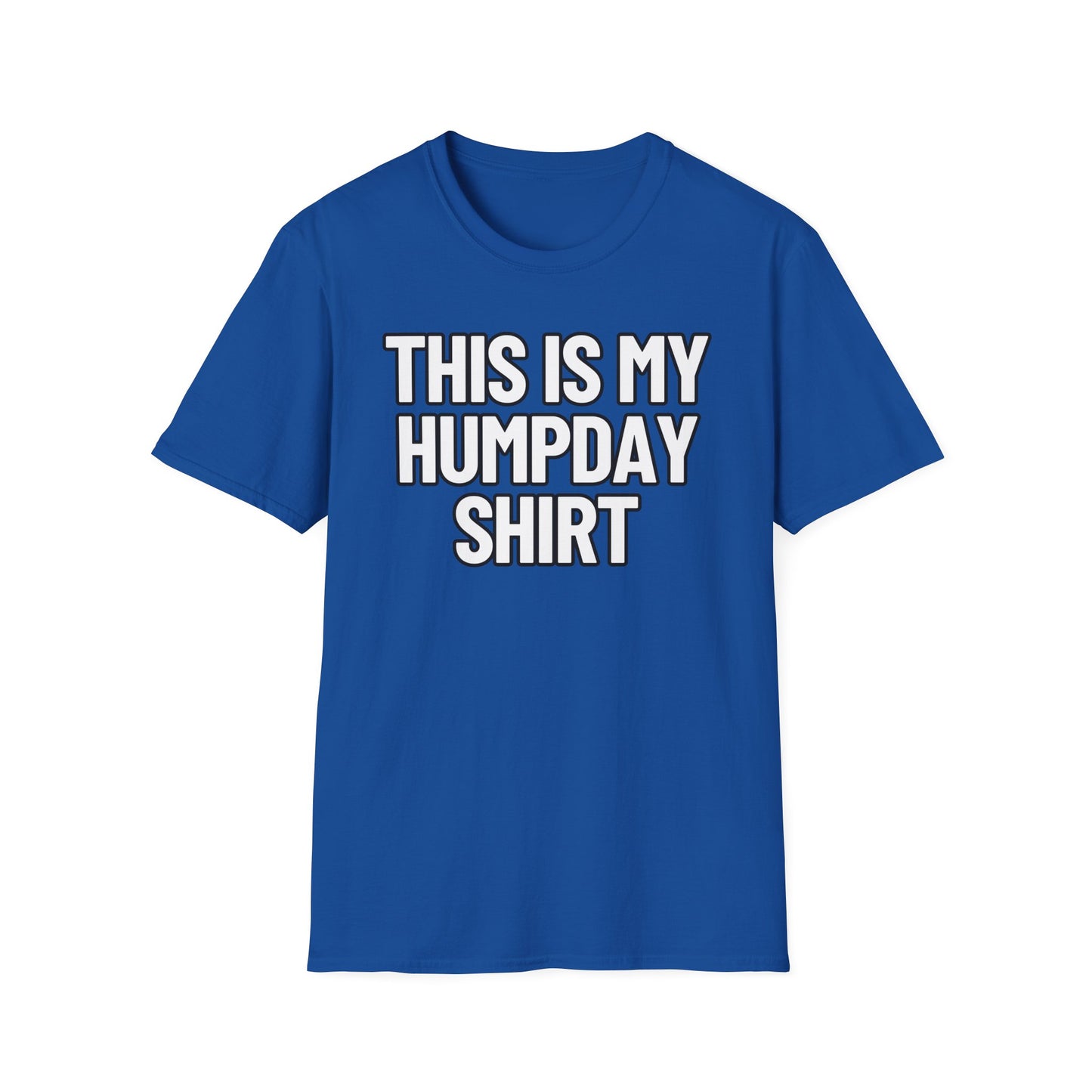 This Is My Humpday Shirt | Adult Shirt | Teen Clothes | Cool Shirt | Funny Fashion | Trending | Birthday Gift | Unisex Softstyle T-Shirt