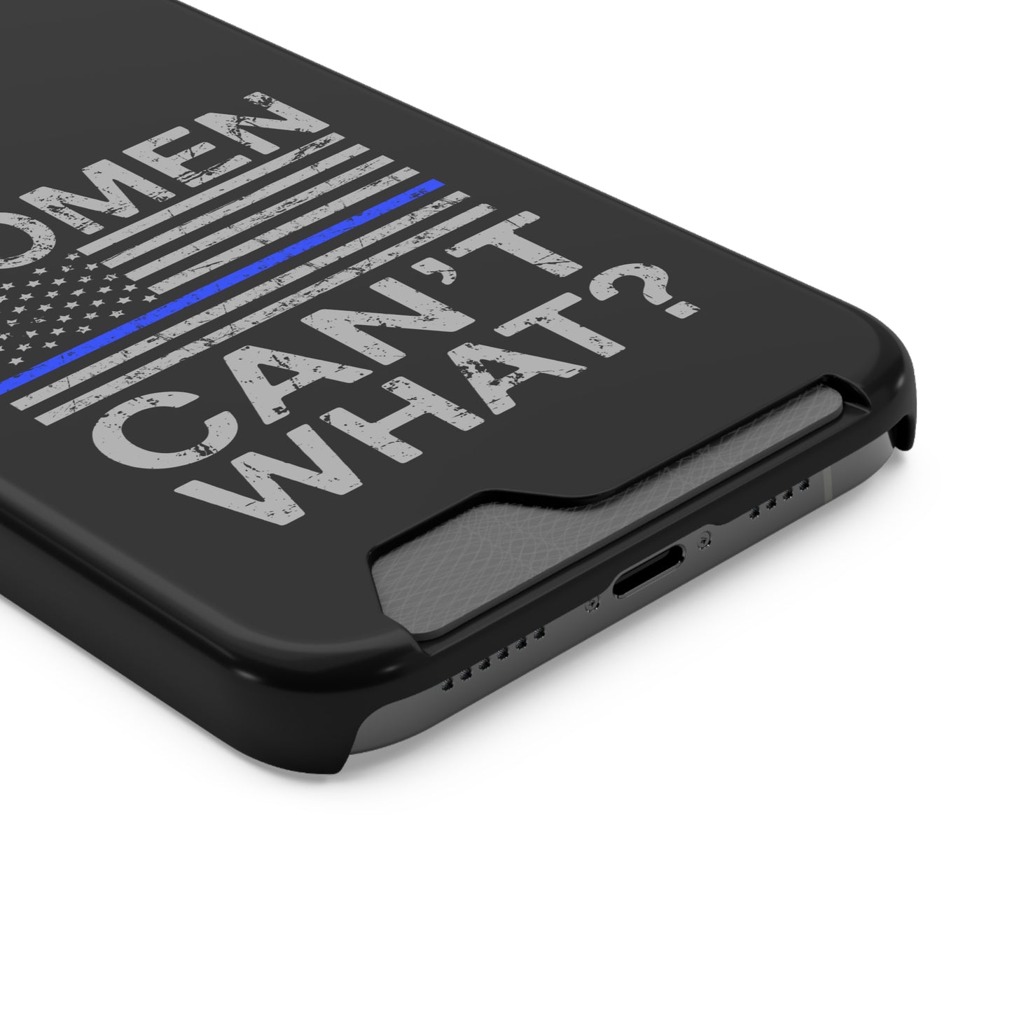 Women Can't What? | Impact-Resistant Phone Case With Card Holder | iPhone Samsung Models