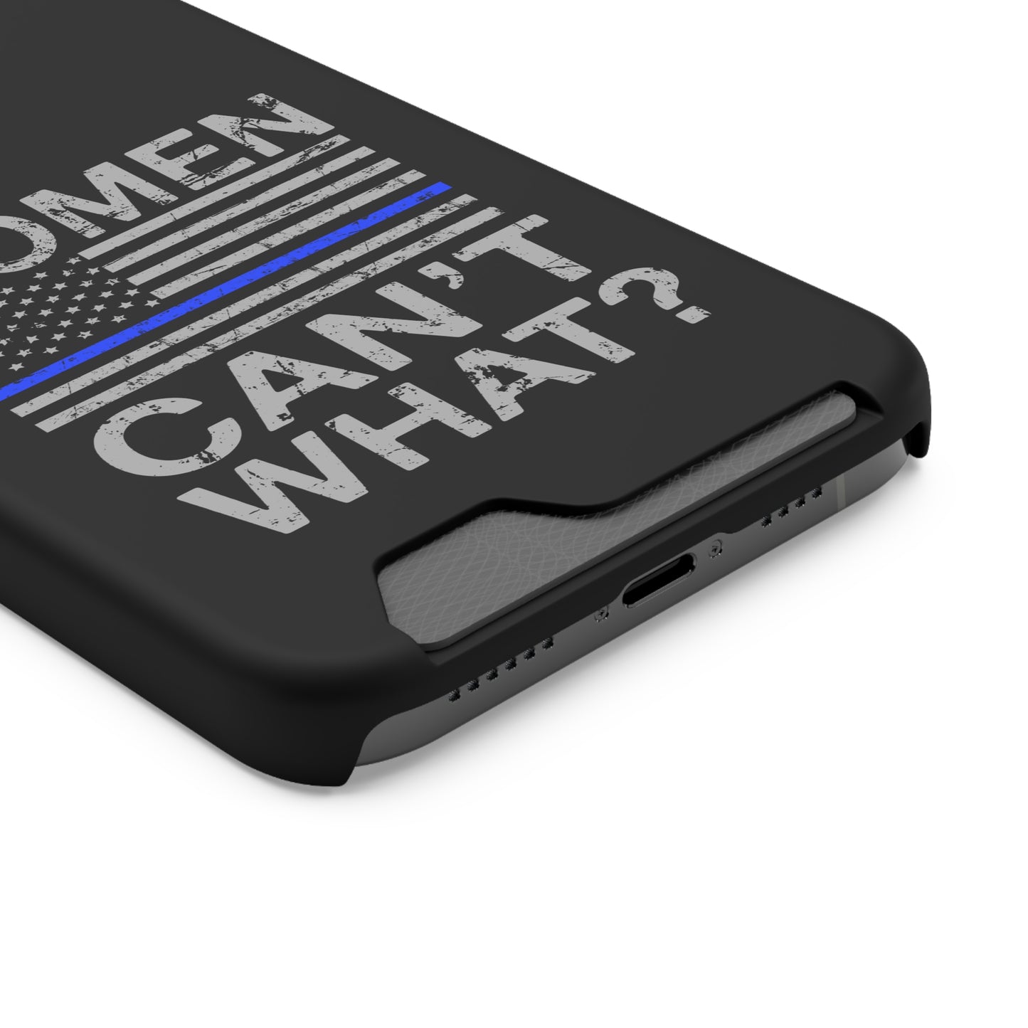 Women Can't What? | Impact-Resistant Phone Case With Card Holder | iPhone Samsung Models
