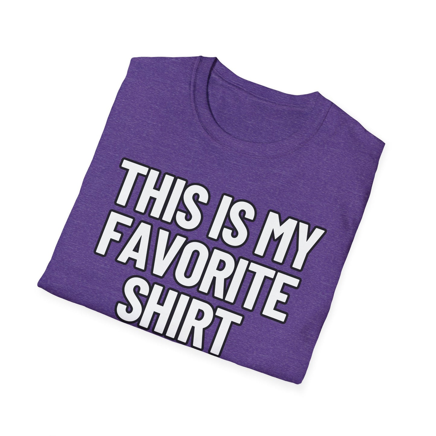 This Is My Favorite Shirt | Adult Shirt | Teen Clothes | Cool Shirt | Funny Fashion | Trending | Birthday Gift | Unisex Softstyle T-Shirt