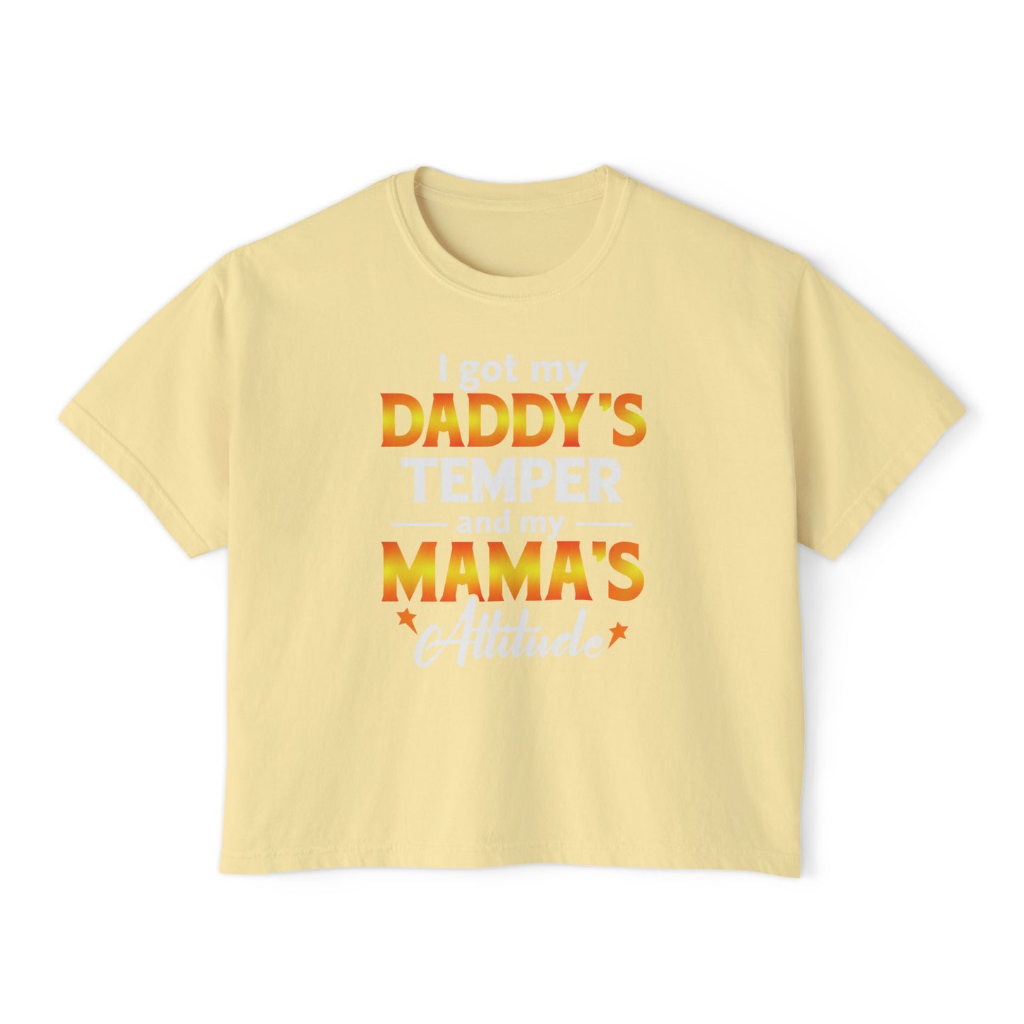 Daddy's Temper Mama's Attitude | Boxy Crop Tee - Trendy Casual Top, Festival Wear, Streetwear, Birthday Gift, Graphic Design Tee
