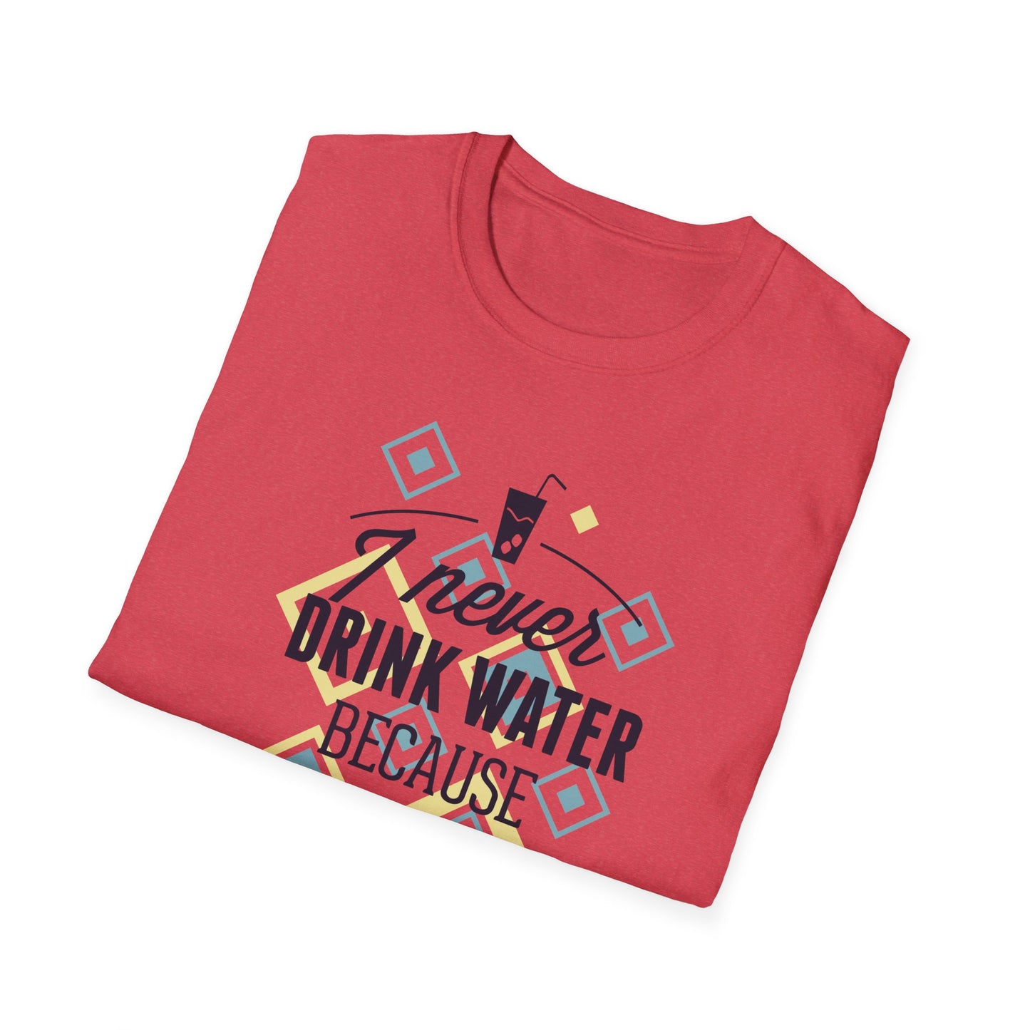 I Never Drink Water | Adult Shirt | Teen Shirt | Trending | Birthday Gift