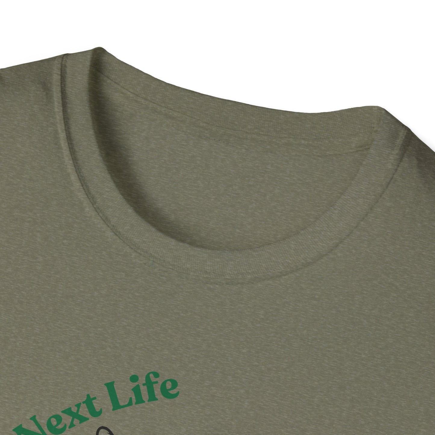 Catch Me In My Next Life | Funny Cat Shirt | Fashion | Trending | Cat Lover | Cool Design | Birthday Gift | Unisex Softstyle T-Shirt