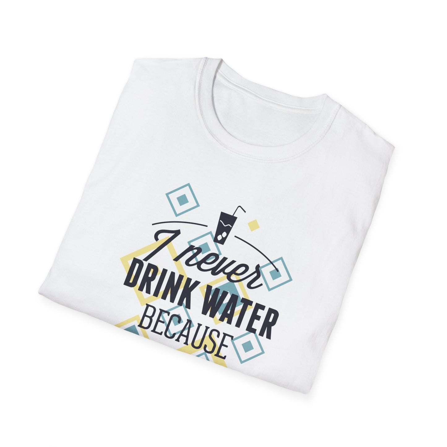 I Never Drink Water | Adult Shirt | Teen Shirt | Trending | Birthday Gift