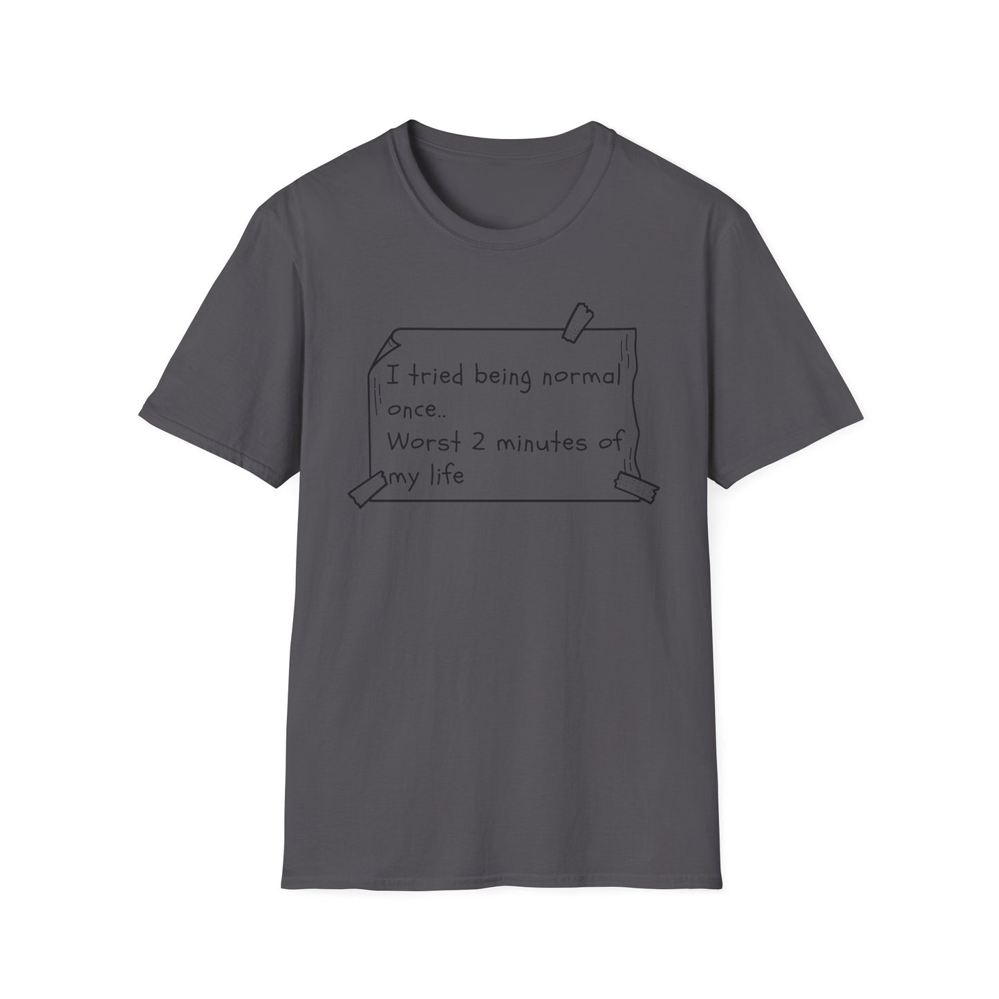 Tried being Normal | Funny Adult Shirt | Teen Clothes | Humor Shirt | Trending | Birthday Gift | Unisex Softstyle T-Shirt