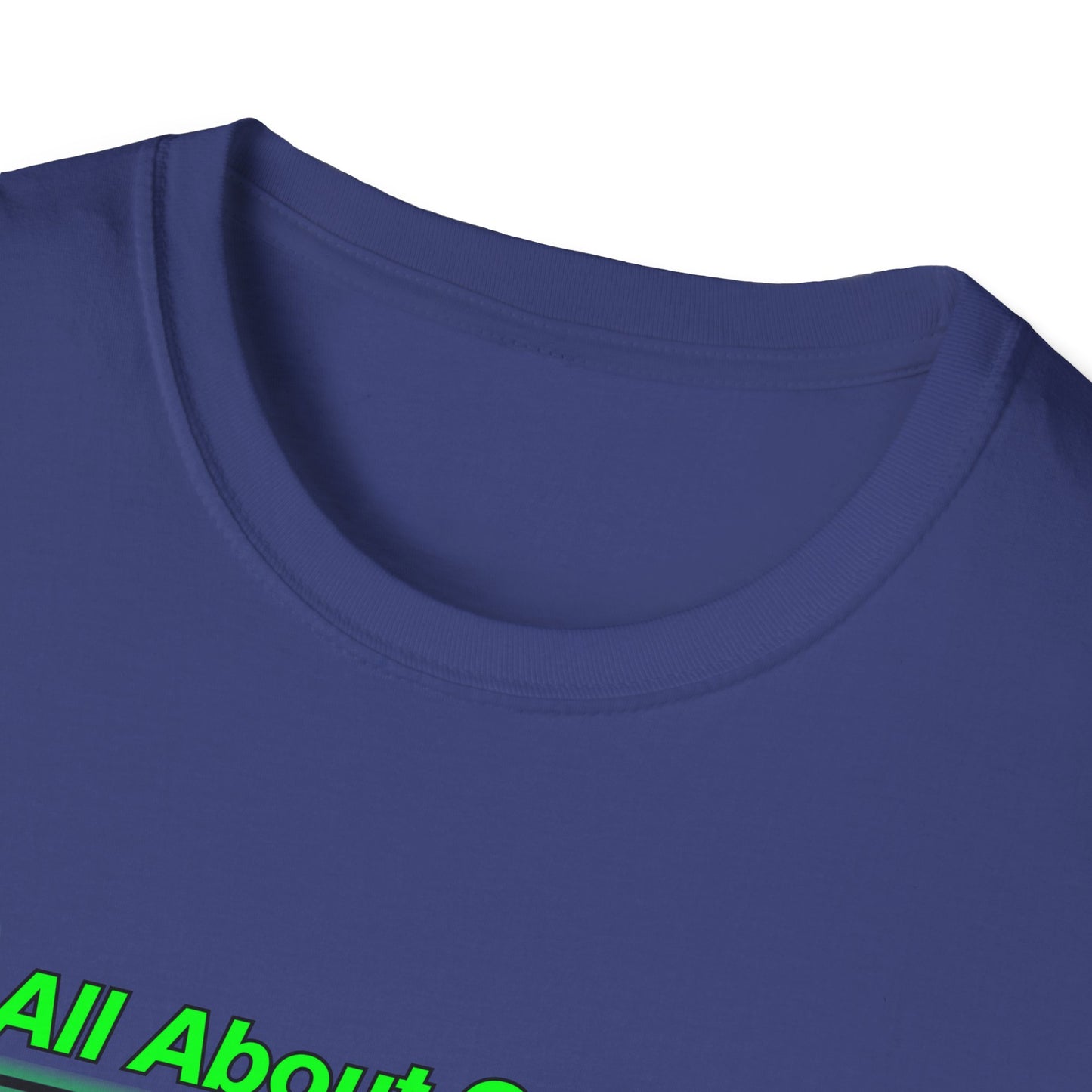 All About Green | Cool Shirt | Fashion | Trending | Cool Design | Birthday Gift | Unisex Softstyle T-Shirt