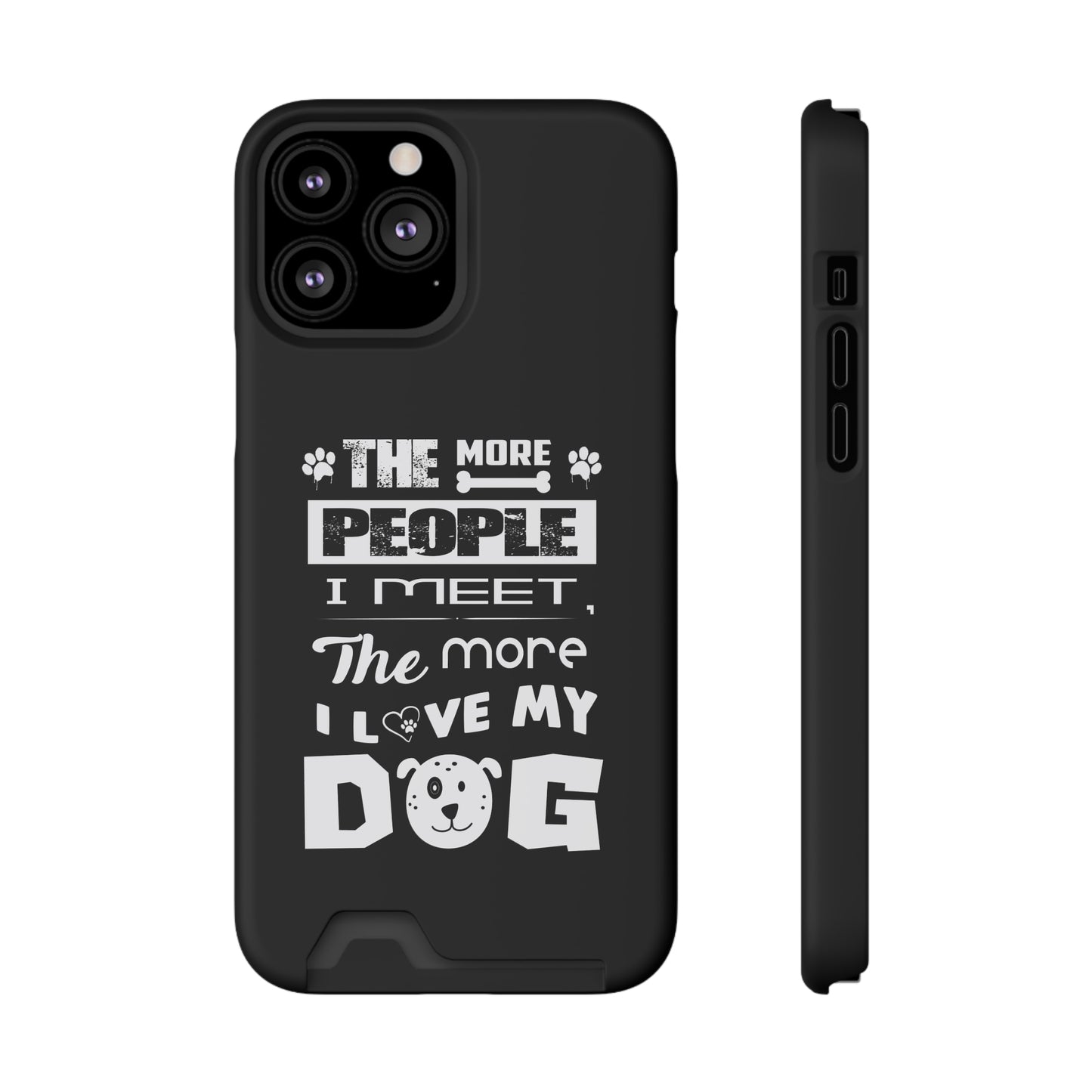 The More I Love Me Dog | Impact-Resistant Phone Case With Card Holder | iPhone Samsung Models