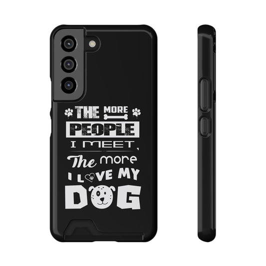 The More I Love Me Dog | Impact-Resistant Phone Case With Card Holder | iPhone Samsung Models