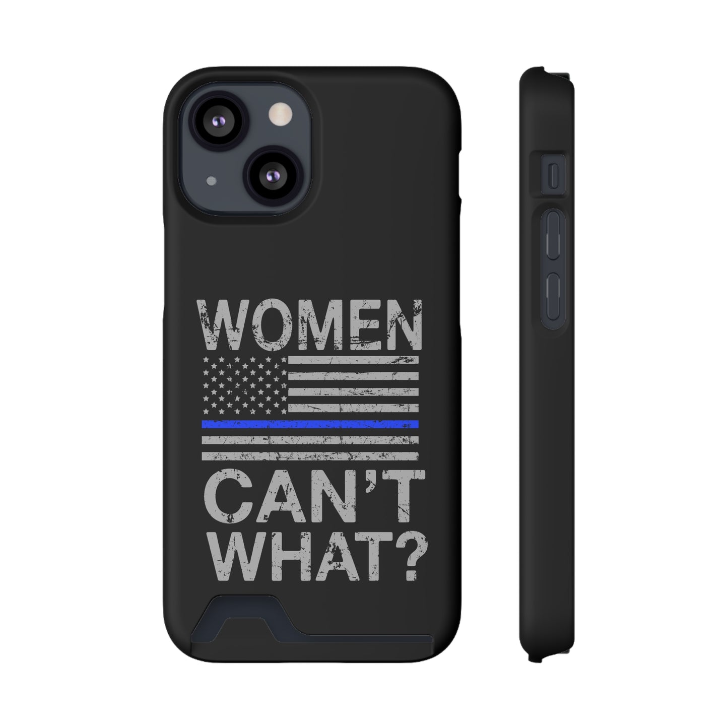 Women Can't What? | Impact-Resistant Phone Case With Card Holder | iPhone Samsung Models