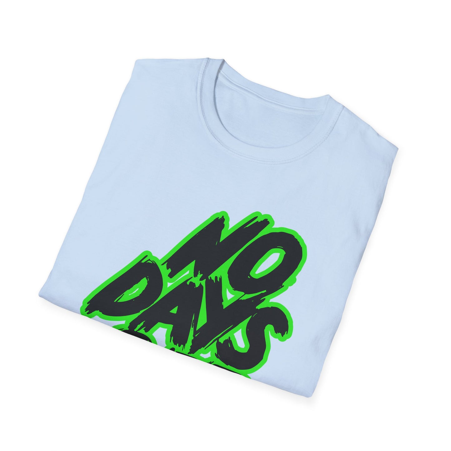 No Days Off | Adult Shirt | Teen Shirt | Trending | Birthday Gift