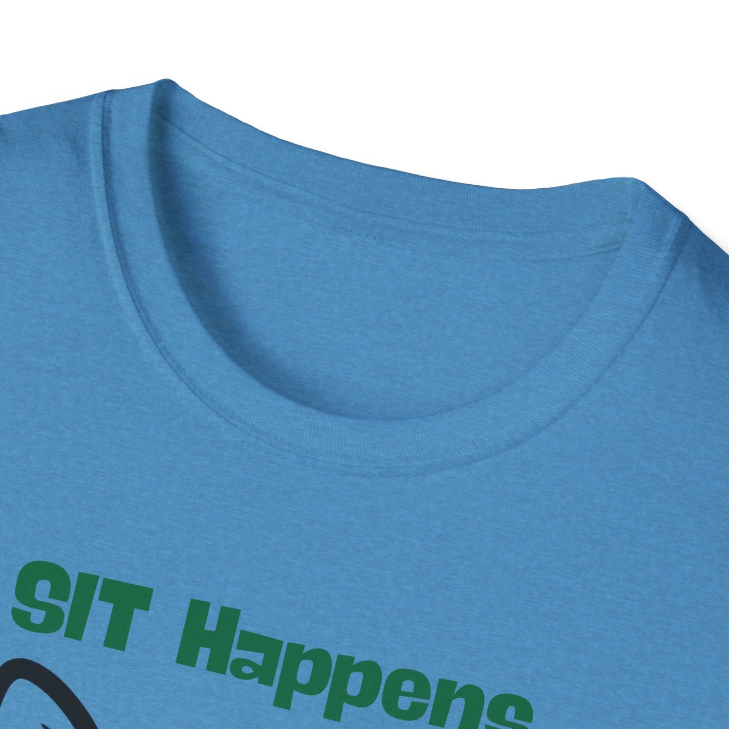 SIT Happens | Funny Dog Shirt | Fashion | Trending | Dog Lover | Cool Design | Birthday Gift | Unisex Softstyle T-Shirt