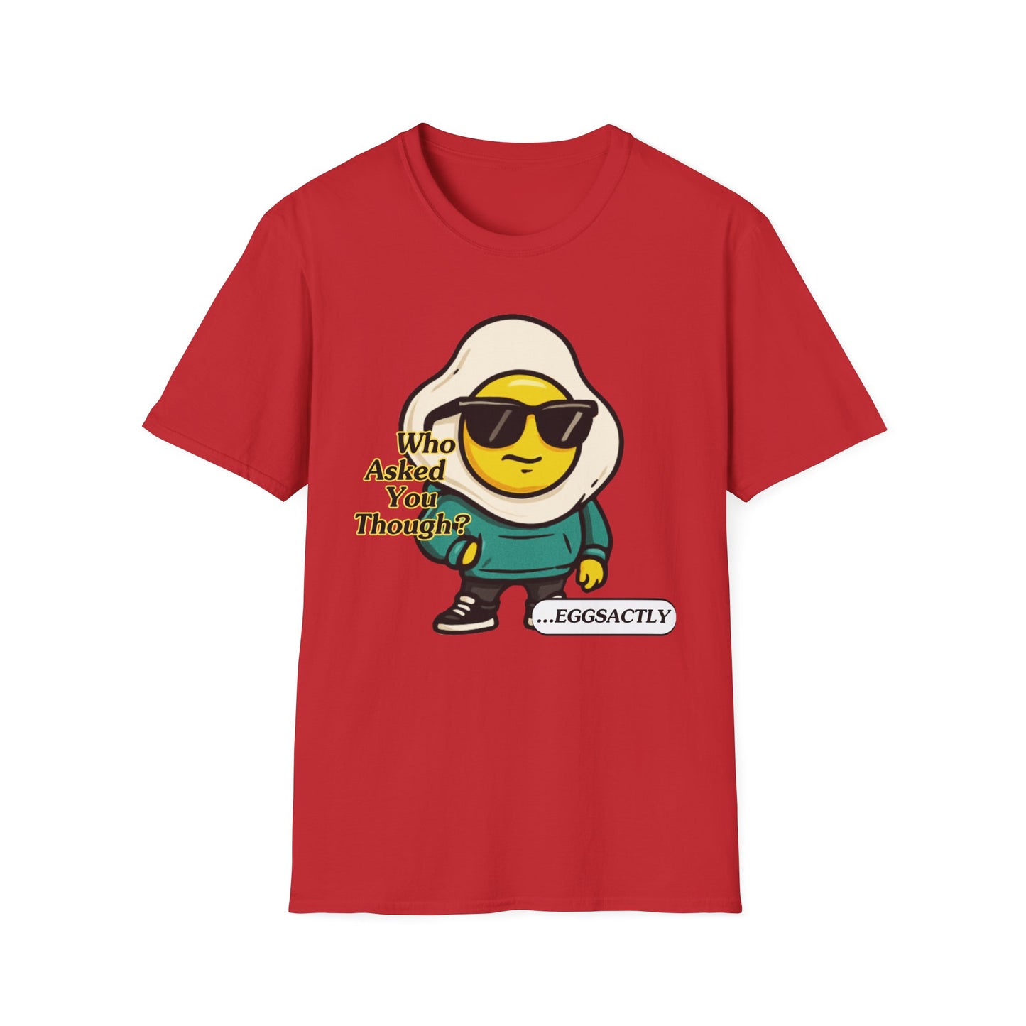 Who Asked You Though | Adult Shirt | Teen Clothes | Cool Shirt | Funny Fashion | Trending | Birthday Gift | Unisex Softstyle T-Shirt