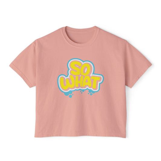 So What | Boxy Crop Tee - Trendy Casual Top, Festival Wear, Streetwear, Birthday Gift, Graphic Design Tee