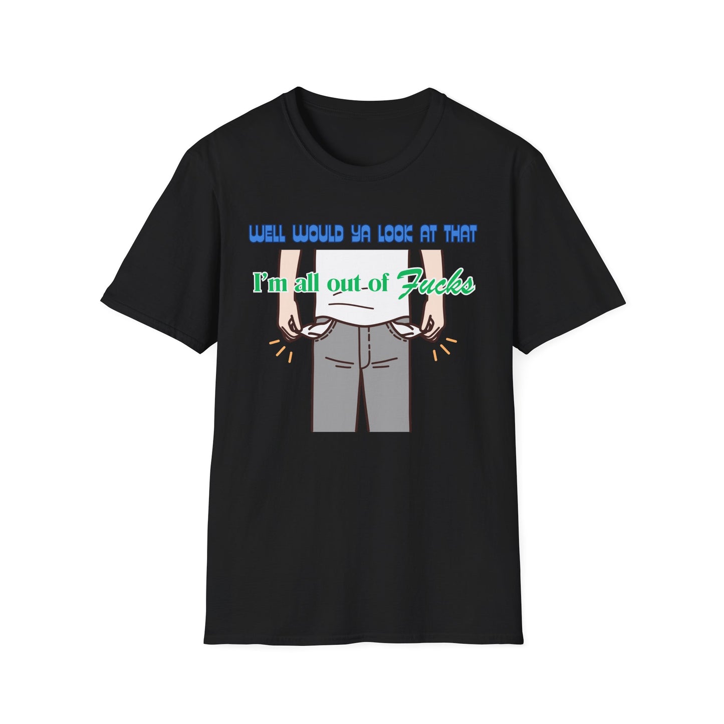 All Out Of Fucks | Funny Shirts | Fashion | Trending | Cool Design | Birthday Gift | Unisex Softstyle T-Shirt
