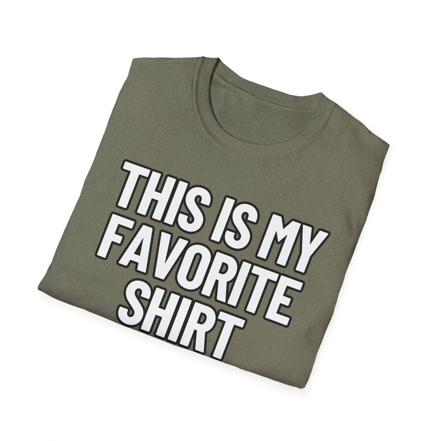 This Is My Favorite Shirt | Adult Shirt | Teen Clothes | Cool Shirt | Funny Fashion | Trending | Birthday Gift | Unisex Softstyle T-Shirt